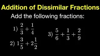 Addition of Dissimilar Fractions