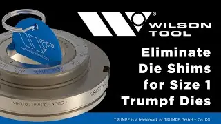 Eliminate Die Shims for Size 1 Trumpf Dies from Wilson Tool International