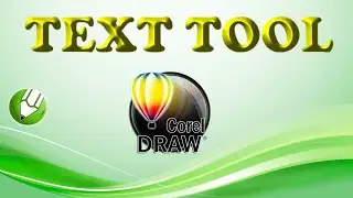 Easy Understanding of the Text Tool in CorelDRAW