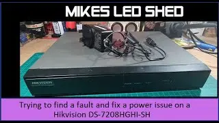 Trying to find a fault and fix a power issue on a Hikvision DS-7208HGHI Digital CCTV Video Recorder