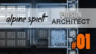 Prison Architect - Alpine baut ein Gefängnis: #01 Die Einführung - Let's Play deutsch