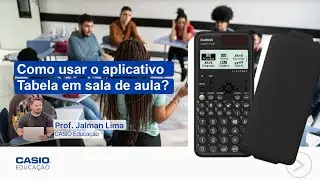 Sessão de Formação CASIO - Como usar o aplicativo Tabela em sala de aula?