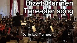 Bizet: Carmen-Toreador song - Daniel Leal Trumpet