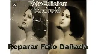 Reparar fotografía dañada ( Android)