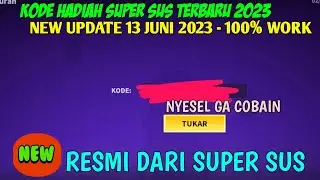 KODE HADIAH SUPER SUS TERBARU 13 JUNI 2023 - KODE SUPER SUS HARI INI - RESMI SUPER SUS - 100% WORK