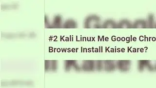 Kali linux Chrome install, hacking tricks