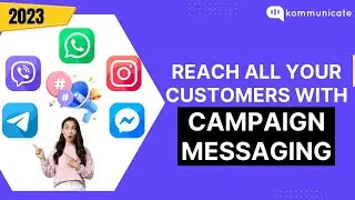 Reach all your customers with Campaign Messaging | Chatbots