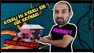 Ayarlı Güç Kaynağı Yapalim! - Fikirbey (Kendi̇nyap #1)