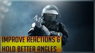 HOW TO Improve Reaction Time HOLDING ANGLES - Rainbow Six Siege Guide