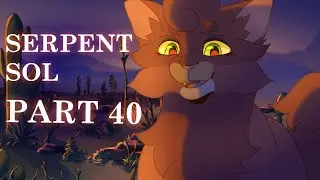 SERPENT SOL // PART 40