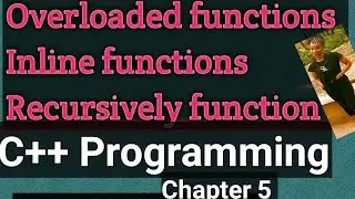 Overloaded, inline and recursive functions in C++ programming Chapter 5 in Amharic