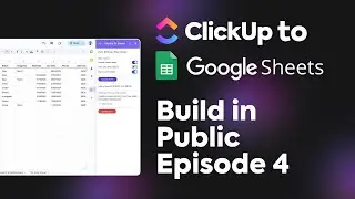 Build In Public | Episode 4 - ClickUp to Sheets, Designing wireframes on Figma
