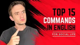 15 MOST COMMON COMMANDS IN ENGLISH