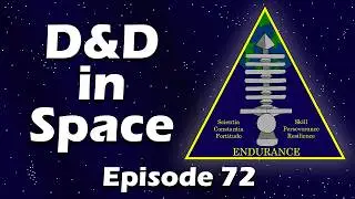 Endurance Campaign: Mission 6, Episode 1 | D&D in Space!