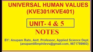 UNIVERSAL HUMAN VALUES (KVE301/KVE401) UNIT 4 and UNIT 5 NOTES