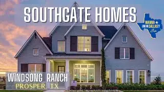 WINDSONG RANCH LUXURY HOME TOUR | PROSPER TEXAS | SOUTHGATE HOMES