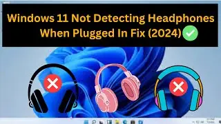Windows 11 Not Detecting Headphones When Plugged In Fix (2024)