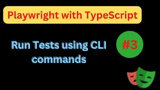 #3 Playwright with Typescript | Run tests using CLI commands