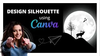 How to design a silhouette using Canva | 