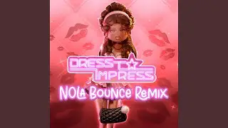 Dress to Impress (NOLA Bounce Remix)
