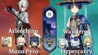 Arlecchino C0 Mono Pyro & Wanderer C0R1Hypercarry | New 5.0 spiral abyss floor 12 | Genshin Impact
