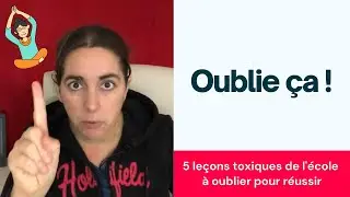 5 leçons toxiques de l'école à oublier pour réussir