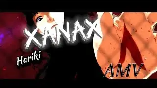 Аниме клип 「AMV 」XANAX 👊