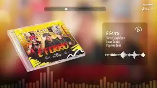 É Ferro | Luan Souza, Tony Canabrava, Pop No Beat | Lançamento | o Meme da Fuleragem do Verão 2024