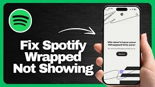 How to Fix Spotify Wrapped Not Showing 2026 | We don’t have your wrapped this year 