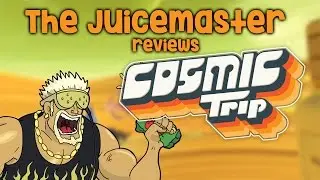 THE JUICEMASTER REVIEWS: Cosmic Trip