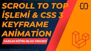 Laravel Dersleri: 101 - YEBP: Scroll To Top İşlemi & CSS 3 Keyframe Animation