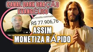 MONETIZA RÁPIDO! CANAL DARK ORAÇÃO PREVISÃO FUTURO VIDEO TERCEIROS