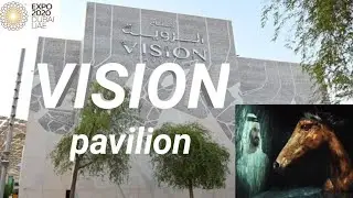 Vision Pavilion/The Vision of His Highness Sheikh Mohammed bin Rashid Al Maktoum#Expo2020