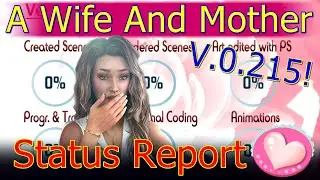 A Wife And Mother-Status Report Vers.0.215!