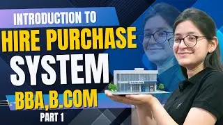 Introduction To Hire Purchase System | Part 1 | Meaning | Journal Entries | Financial Accounting