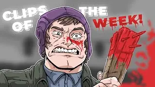STOP KILLING HIM HE'S ALREADY DEAD | Clips of the Week