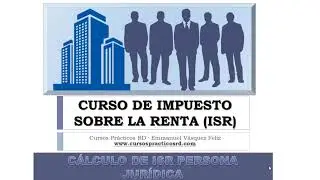 😱 Cómo CALCULAR el ISR para PERSONA JURÍDICA [Curso de Impuesto Sobre la Renta]