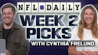 Week 2 NFL Picks with Cynthia Frelund | NFL Daily