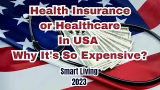 Why Health Insurance In U.S Is Very Expensive || Reasons Behind Expensive HealthCare In USA 2023