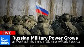 The New Atlas LIVE: Mark Sleboda on Growing Russian Military vs West's Admissions Ukraine is Losing