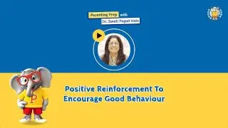 Positive Reinforcement to Encourage Good Behaviour