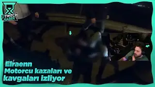 Elraenn - Motorcu Kavgaları ve Kazaları 