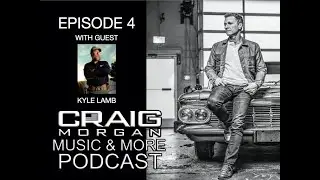 Craig Morgan Music & More Podcast Episode 4