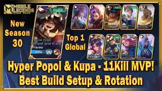 Hyper Popol & Kupa Top 1 Global - 11Kill MVP! Best Build Setup & Rotation Mobile Legends New S-30