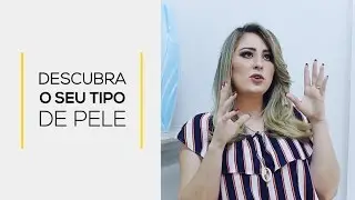 Descubra seu TIPO DE PELE!