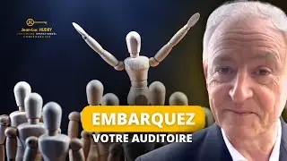 Le plus important pour embarquer votre auditoire c’est...