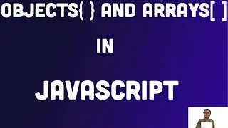 Objects and arrays in JavaScript