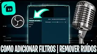 COMO CONFIGURAR COLOCANDO FILTROS DE ANTI RÚIDO NO MICROFONE NO STREAMLABS OBS/ OBS STUDIO