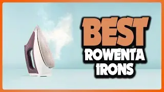 ✅ Top 5: Best Rowenta Irons In 2024 [ Best Rowenta Professional Iron ]