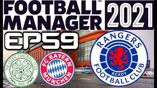 OLD FIRM SEMI! BAYERN AWAY! FOOTBALL MANAGER 2021 - RANGERS CAREER MODE - EPISODE 59